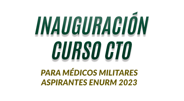 Inauguración Curso CTO para Médicos Militares Aspirantes ENURM 2023